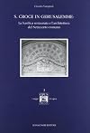S. Croce in Gerusalemme: La basilica restaurata e l'architettura del Settecento romano (I saggi di Opus) (Italian Edition)