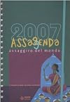 Assaggenda 2007. Assaggiro del mondo in 365 giorni, 52 spezie, 104 ricette e usi erboristici