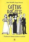 Cattive ragazze. 15 storie di donne audaci e creative
