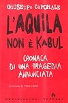 L' Aquila non e Kabul: cronaca di una tragedia annunciata