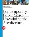 Contemporary Public Space: Un-volumetric Architecture
