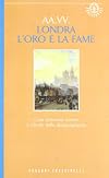Londra: l'oro e la fame