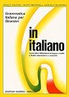 In Italiano: Student's Book - Levels 1 & 2 Together in One Volume: Grammatica Italiana Per Stranieri (Italian Edition)