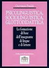 Psicolinguistica, sociolinguistica, glottodidattica: la formazione di base dell'insegnante di lingue e di lettere