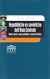 Repubbliche ex sovietiche dell'Asia centrale: Nuovi centri, nuove periferie, nuove frontiere (Culture e territorio) (Italian Edition)
