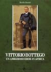 Vittorio Bottego: un ambizioso eroe in Africa