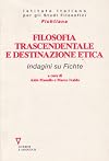 Filosofia trascendentale e destinazione etica. Indagini su Fichte