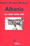 Albania: Le radici della crisi (Italian Edition)