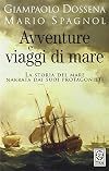 Avventure e viaggi di mare: giornale di bordo, relazioni, memorie
