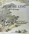 Pu Sung Ling e il suo tempo