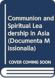 Communion and spiritual leadership in Asia