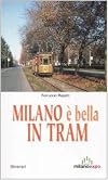 Milano è bella in tram. Nostalgia tra i binari