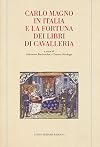 Carlo Magno in Italia e la fortuna dei libri di cavalleria