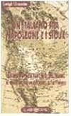 Un italiano fra Napoleone e i sioux: Giacomo Costantino Beltrami: il patriota, l'esploratore, il letterato