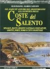 Nel mare piu azzurro del Mediterraneo alla scoperta delle *coste del Salento: spiagge, rocce, riserve naturali, insenature, grotte, porti, torri e citta marittime