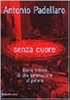 Senza cuore. Diario cinico di una generazione al potere