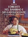 L' obesità nel bambino e nell'adolescente: le cause del problema e i modi per risolverlo