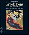 Greek Icons: 14th - 18th Century, the Rena Andreadis Collection