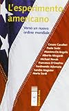 L'esperimento americano. Verso un nuovo ordine mondiale