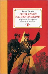 Le grandi menzogne della Storia contemporanea
