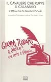 Il cavaliere che ruppe il calamaio: l'attualità di Gianni Rodari: atti del Convegno: Ortona 25-26 novembre 2005