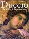 Duccio. Alle origini della pittura senese