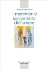 Il matrimonio, sacramento dell'amore