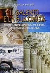 Salento e la sua civilta: itinerari storici, artistici, artigianali, gastronomici, naturalistici