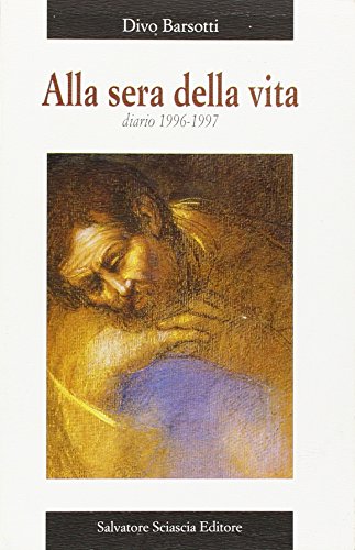 Alla sera della vita. Diario 1996-1997
