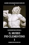 Il museo Pio Clementino 1: Il settore orientale del Belvedere: il cortile Ottagono e la sala degli animali
