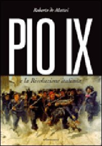 Pio IX e la rivoluzione Italiana