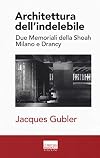 Architettura dell’indelebile: due Memoriali della Shoah, Milano e Drancy