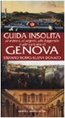 Guida insolita ai misteri, ai segreti, alle leggende e alle curiosita di Genova