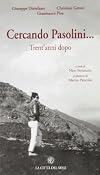 Cercando Pasolini trent'anni dopo