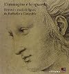 L'immagine e lo sguardo. Ritratti e studi di figura da Raffaello a Constable. Catalogo della mostra (Firenze, 3 ottobre 2011-31 gennaio 2012)