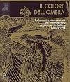 Il colore dell'ombra: dalla mostra internazionale del Bianco e Nero, acquisti per le gallerie, Firenze 1914