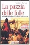 La pazzia delle folle ovvero le grandi illusioni collettive