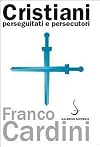 Cristiani perseguitati e persecutori