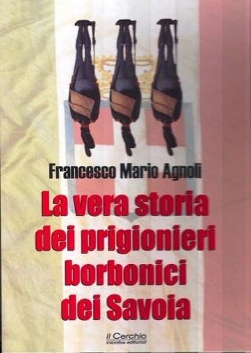 La vera Storia dei prigionieri borbonici dei Savoia
