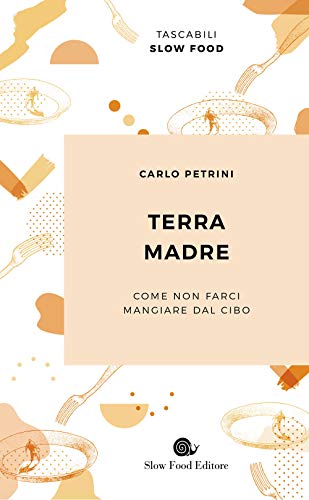 Copertina di Terra madre. Come non farci mangiare dal cibo