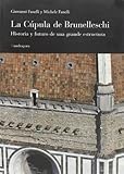La Cpula De Brunelleschi Historia Y Futuro De Una Grande Estructura