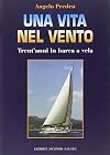 Una vita nel vento: trent'anni in barca a vela