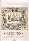 Gli Estensi - 2 -: La corte di Modena K