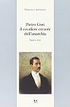 Pietro Gori il cavaliere errante dell'anarchia : studi e testi
