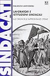Lavoratori e istituzioni sindacali. Alle origini delle rappresentanze operaie