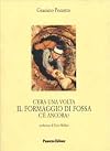 C'era una volta il formaggio di Fossa. C'&egrave; ancora?