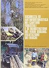 Sicurezza ed antinfortunistica nei cantieri forestali e di manutenzione del verde urbano: valutazione dei rischi
