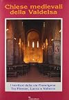 Chiese medievali della Valdelsa. I territori della via Francigena. Aspetti architettonici e decorativi degli edifici romanici religiosi lungo le strade e nei pivieri valdesani tra XI e XIII secolo. I. Tra Firenze, Lucca e Volterra.