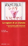 Le ragioni di un silenzio. La persecuzione degli omosessuali durante il nazismo e il fascismo