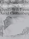 Anatomical Waxes: La Specola di Firenza | David Cronenberg